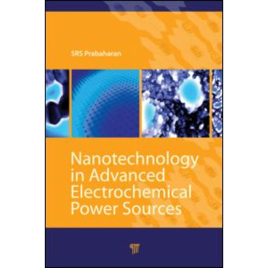 Nanotechnology in Advanced Electrochemical Power Sources Nanotechnology in Advanced Electrochemical Power Sources