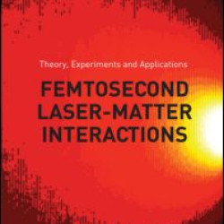 Femtosecond Laser-Matter Interaction Femtosecond Laser-Matter Interaction