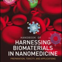 Handbook of Harnessing Biomaterials in Nanomedicine Handbook of Harnessing Biomaterials in Nanomedicine