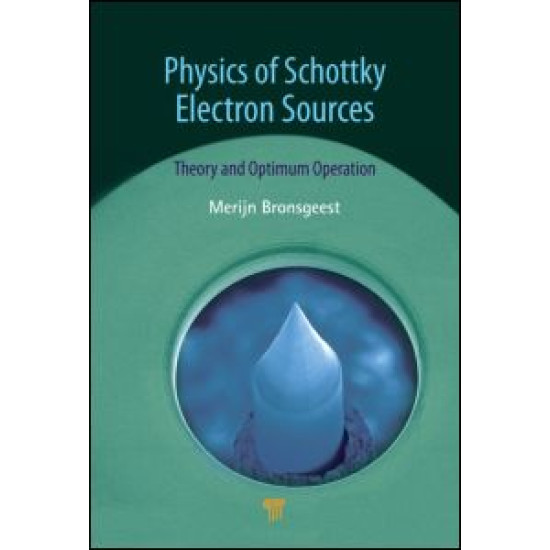 Physics of Schottky Electron Sources Physics of Schottky Electron Sources