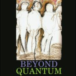 Beyond Quantum Beyond Quantum
