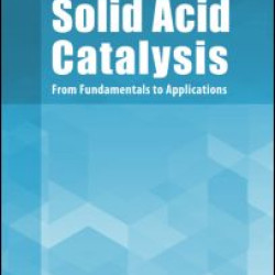 Solid Acid Catalysis Solid Acid Catalysis