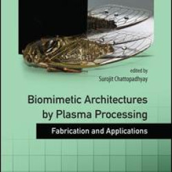 Biomimetic Architectures by Plasma Processing Biomimetic Architectures by Plasma Processing