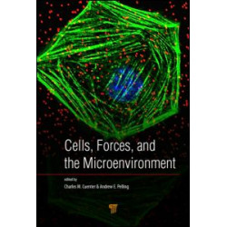 Cells, Forces, and the Microenvironment Cells, Forces, and the Microenvironment