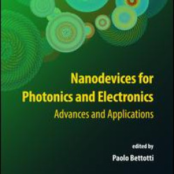 Nanodevices for Photonics and Electronics