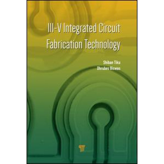 III-V Integrated Circuit Fabrication Technology III-V Integrated Circuit Fabrication Technology