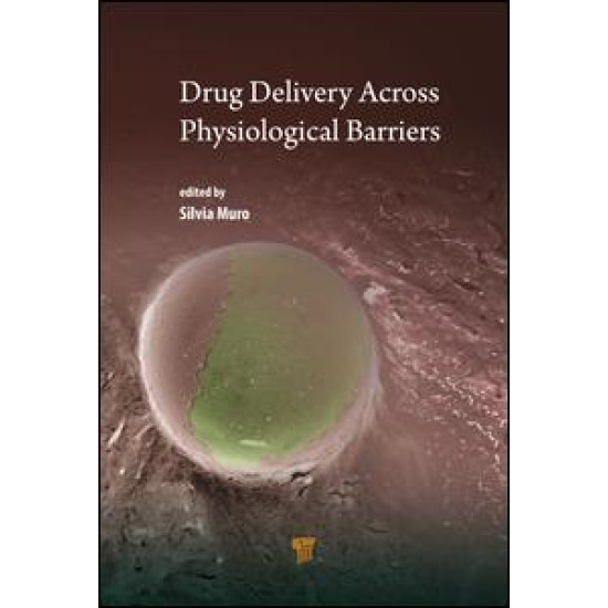 Drug Delivery Across Physiological Barriers Drug Delivery Across Physiological Barriers