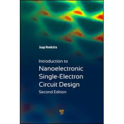 Introduction to Nanoelectronic Single-Electron Circuit Design, Second Edition Introduction to Nanoelectronic Single-Electron Circuit Design, Second Edition