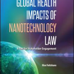 Global Health Impacts of Nanotechnology Law Global Health Impacts of Nanotechnology Law