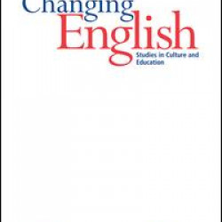 Changing English: Studies in Culture and Education Changing English: Studies in Culture and Education