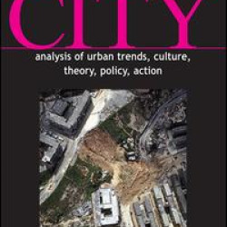 City: Analysis of Urban Trends,Culture,Theory, Policy, Action City: Analysis of Urban Trends,Culture,Theory, Policy, Action