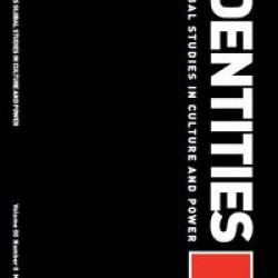 Identities: Global Studies in Culture and Power Identities: Global Studies in Culture and Power