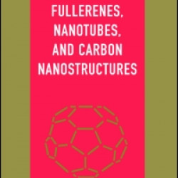Fullerenes, Nanotubes, and Carbon Nanostructures Fullerenes, Nanotubes, and Carbon Nanostructures