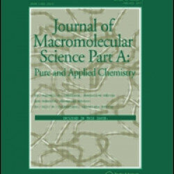 Journal of Macromolecular Science, Part A: Pure and Applied Chemistry Journal of Macromolecular Science, Part A: Pure and Applied Chemistry