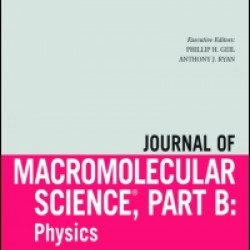 Journal of Macromolecular Science, Part B: Physics Journal of Macromolecular Science, Part B: Physics