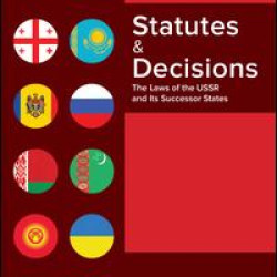 Statutes & Decisions: The Laws of the USSR and its Successor States Statutes & Decisions: The Laws of the USSR and its Successor States