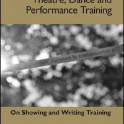 Theatre, Dance and Performance Training Theatre, Dance and Performance Training