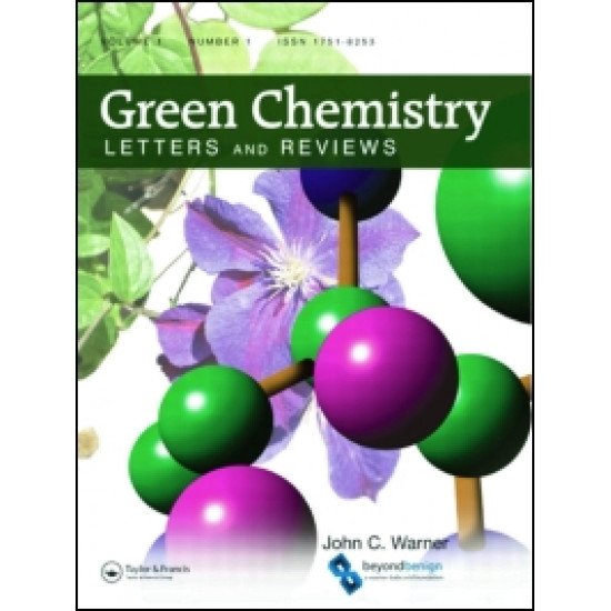Green Chemistry Letters and Reviews Green Chemistry Letters and Reviews