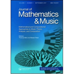 Journal of Mathematics and Music: Mathematical and Computational Approaches to Music Theory, Analysis and Composition Journal of Mathematics and Music: Mathematical and Computational Approaches to Music Theory, Analysis and Composition