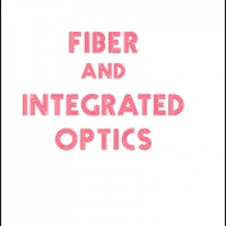 Fiber & Integrated Optics Fiber & Integrated Optics
