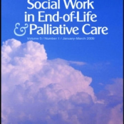 Journal Of Social Work In End-Of-Life & Palliative Care Journal Of Social Work In End-Of-Life & Palliative Care