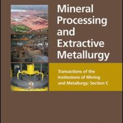 Mineral Processing and Extractice Metallurgy Mineral Processing and Extractice Metallurgy