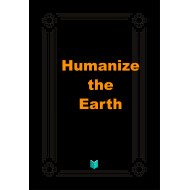 Humanize the Earth